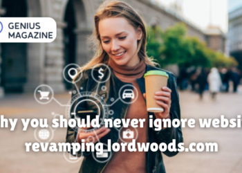 why you should never ignore website revamping lordwoods.com