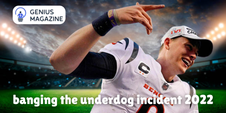 banging the underdog incident 2022