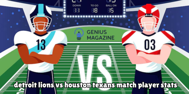 detroit lions vs houston texans match player stats