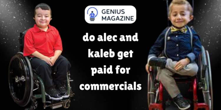 do alec and kaleb get paid for commercials