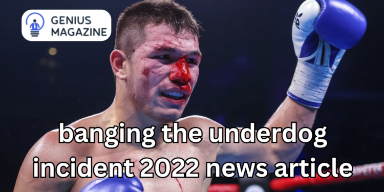 banging the underdog incident 2022 news article